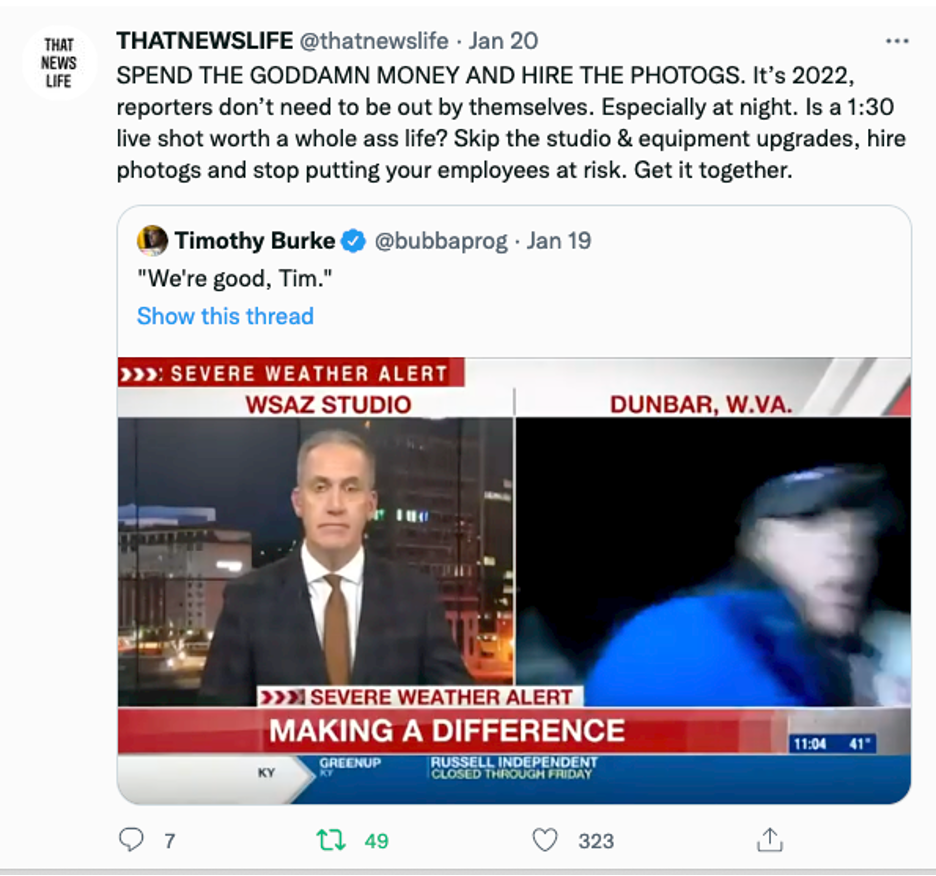 A Twitter post depicting two men with the following caption: "SPEND THE GODDAMN MONEY AND HIRE THE PHOTOGS. It's 2022, reporters don't need to be cut out by themselves. Especially at night. Is a 1:30 live shot worth a whole ass life? Skip the studio & equipment upgrades, hire photogs and stop putting your employees at risk. Get it together."